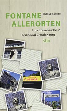 portada Fontane Allerorten: Eine Spurensuche in Berlin und Brandenburg (en Alemán)