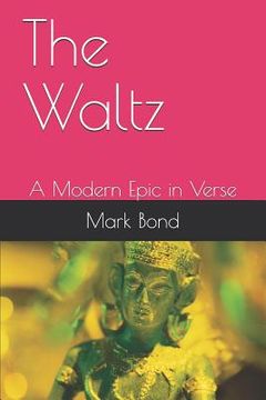 portada The Waltz: A Modern Epic in Verse (en Inglés)