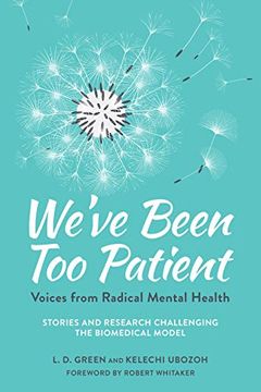 portada We've Been too Patient: Voices From Radical Mental Health--Stories and Research Challenging the Biomedical Model 