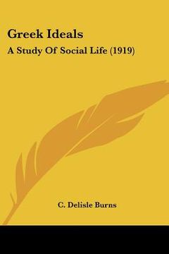 portada greek ideals: a study of social life (1919) (in English)