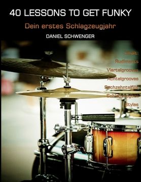 portada 40 Lessons To Get Funky: Dein erstes Schlagzeugjahr (in German)