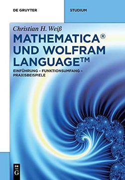 portada Mathematica und Wolfram Language: Einf Hrung - Funktionsumfang - Praxisbeispiele (en Alemán)