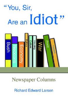 portada you, sir, are an idiot: newspaper columns (en Inglés)
