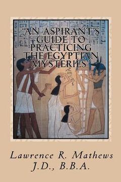 portada "an aspirant's guide to practicing the egyptian mysteries" (in English)