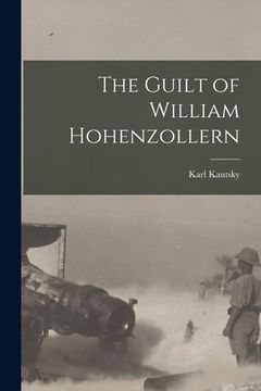 portada The Guilt of William Hohenzollern (en Inglés)