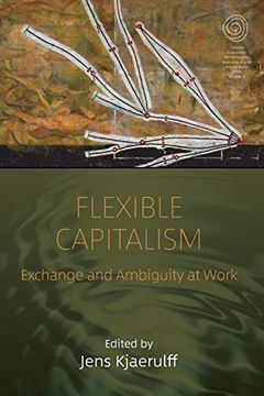 portada Flexible Capitalism: Exchange and Ambiguity at Work (Easa Series) (en Inglés)