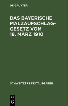 portada Das Bayerische Malzaufschlaggesetz vom 18. März 1910 (in German)