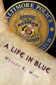 portada A Life in Blue: Policing Baltimore in the 70's & 80's