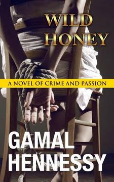 portada Wild Honey: A Novel of Crime and Passion (in English)