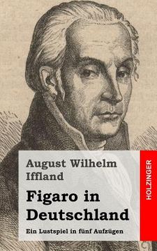 Figaro in Deutschland: Ein Lustspiel in fünf Aufzügen (en Alemán)