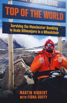 portada Top of the World: Surviving the Manchester Bombing to Scale Kilimanjaro in a Wheelchair (in English)