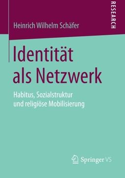 portada Identität als Netzwerk: Habitus, Sozialstruktur und religiöse Mobilisierung (German Edition)