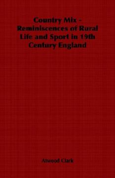 portada country mix - reminiscences of rural life and sport in 19th century england (en Inglés)