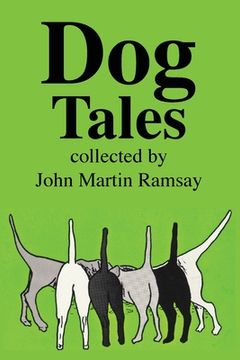 portada Dog Tales: Some are tall and some are true but all pay humorous tribute to Man's Best Friend.