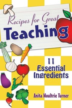 portada Recipe for Great Teaching: 11 Essential Ingredients (en Inglés)