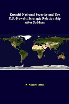 portada Kuwaiti National Security and the U. Se - Kuwaiti Strategic Relationship After Saddam (en Inglés)