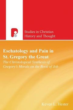 portada Scht: Eschatology And Pain In St. Gregory The Great (en Inglés)