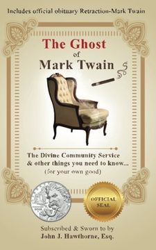 portada The Ghost of Mark Twain: The Divine Community Service & other things you need to know...(for your own good). (Volume 1)