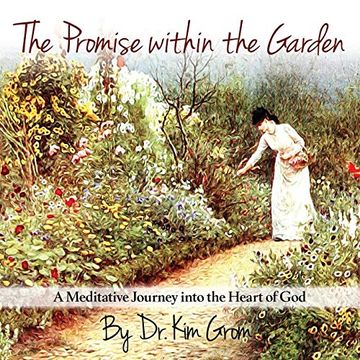 portada The Promise Within the Garden: A Meditative Journey Into the Heart of god (en Inglés)