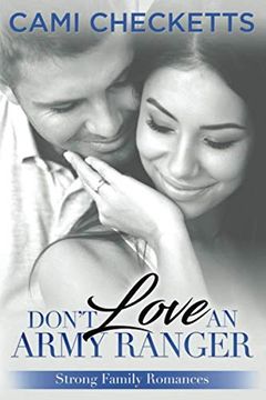 portada Don't Love an Army Ranger (Strong Family Romance) 