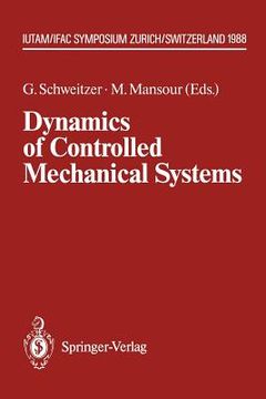 portada dynamics of controlled mechanical systems: iutam/ifac symposium, zurich, switzerland, may 30 june 3, 1988 (en Inglés)