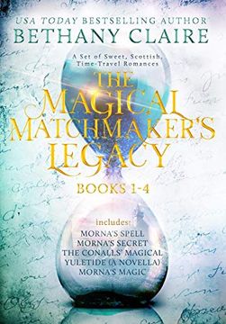 portada The Magical Matchmaker's Legacy: Books 1-4: Sweet, Scottish, Time Travel Romances (The Magical Matchmaker's Legacy Collections) [Idioma Inglés] (en Inglés)