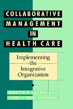 portada collaborative management in health care: implementing the integrative organization (en Inglés)