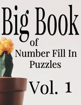 portada Big Book of Number Fill In Puzzles Vol. 1 (en Inglés)