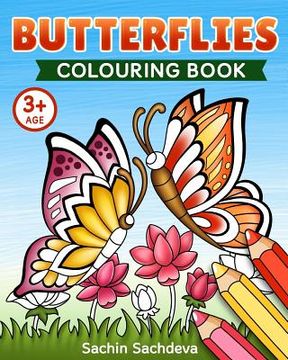 portada Butterflies Colouring Book: Beautiful World of Magical Butterfly and Flowers Coloring Book for Kids and Preschoolers (Ages 3-5) (in English)
