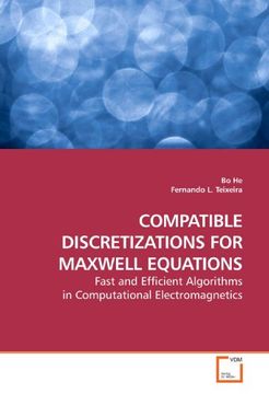 portada COMPATIBLE DISCRETIZATIONS FOR MAXWELL EQUATIONS: Fast and Efficient Algorithms in Computational Electromagnetics