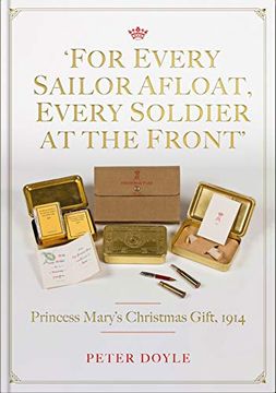 portada For Every Sailor Afloat, Every Soldier at the Front: Princess Mary’S Christmas Gift 1914 