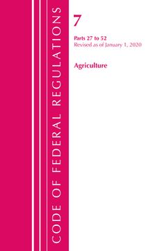 portada Code of Federal Regulations, Title 07 Agriculture 27-52, Revised as of January 1, 2020 (en Inglés)