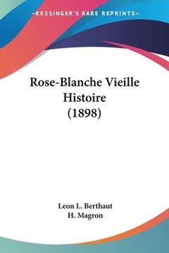 portada Rose-Blanche Vieille Histoire (1898) (en Francés)