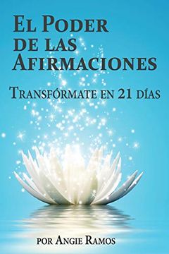 portada El Poder de las Afirmaciones: Transfórmate en 21 Días (in Spanish)