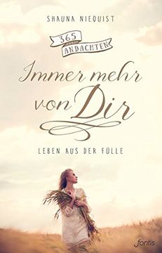 portada Immer Mehr von Dir: Leben aus der Fülle Obertitel: 365 Andachten (en Alemán)