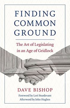 portada Finding Common Ground: The Art of Legislating in an Age of Gridlock