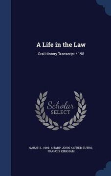 portada A Life in the Law: Oral History Transcript / 198 (en Inglés)