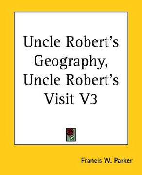 portada uncle robert's geography, uncle robert's visit v3 (en Inglés)