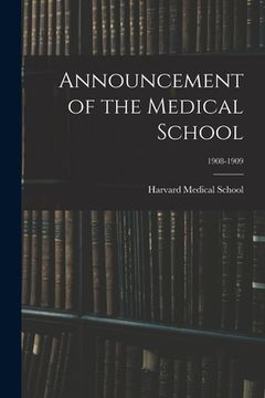 portada Announcement of the Medical School; 1908-1909 (en Inglés)