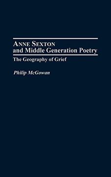portada Anne Sexton and Middle Generation Poetry: The Geography of Grief (Contributions to the Study of American Literature) (in English)