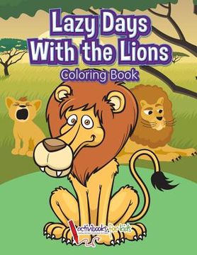 portada Lazy Days With the Lions Coloring Book (in English)