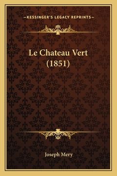 portada Le Chateau Vert (1851) (en Francés)