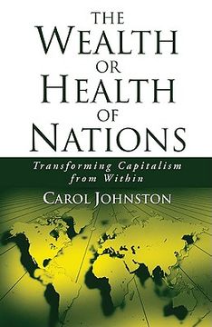 portada the wealth or health of nations: transforming capitalism from within (in English)