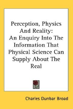 portada perception, physics and reality: an enquiry into the information that physical science can supply about the real (in English)