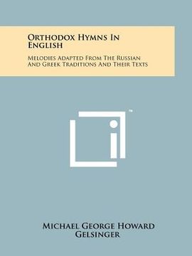 portada orthodox hymns in english: melodies adapted from the russian and greek traditions and their texts