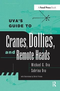 portada Uva's Guide to Cranes, Dollies, and Remote Heads (en Inglés)