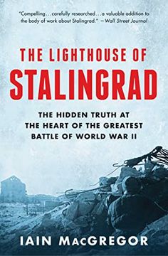 portada The Lighthouse of Stalingrad: The Hidden Truth at the Heart of the Greatest Battle of World war ii (en Inglés)