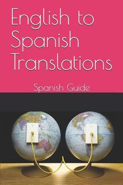 portada English to Spanish Translations: Spanish Guide (en Inglés)
