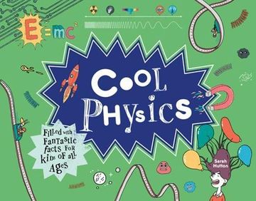 portada Cool Physics: Filled With Fantastic Facts for Kids of all Ages (en Inglés)