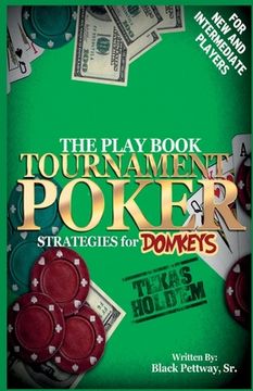 portada Tournament Poker Strategies for Donkeys: The Play Book (en Inglés)
